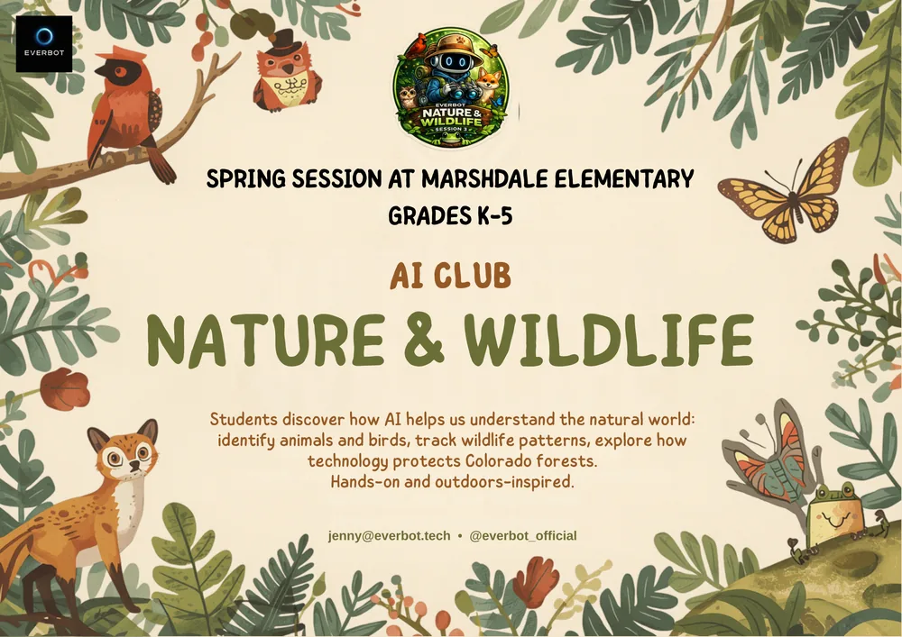 AI Club: Nature and Wildlife flyer for Marshdale Elementary, spring session, grades K-5. Students discover how AI helps us understand the natural world: identify animals and birds, track wildlife patterns, explore how technology protects Colorado forests. Hands-on and outdoors-inspired.