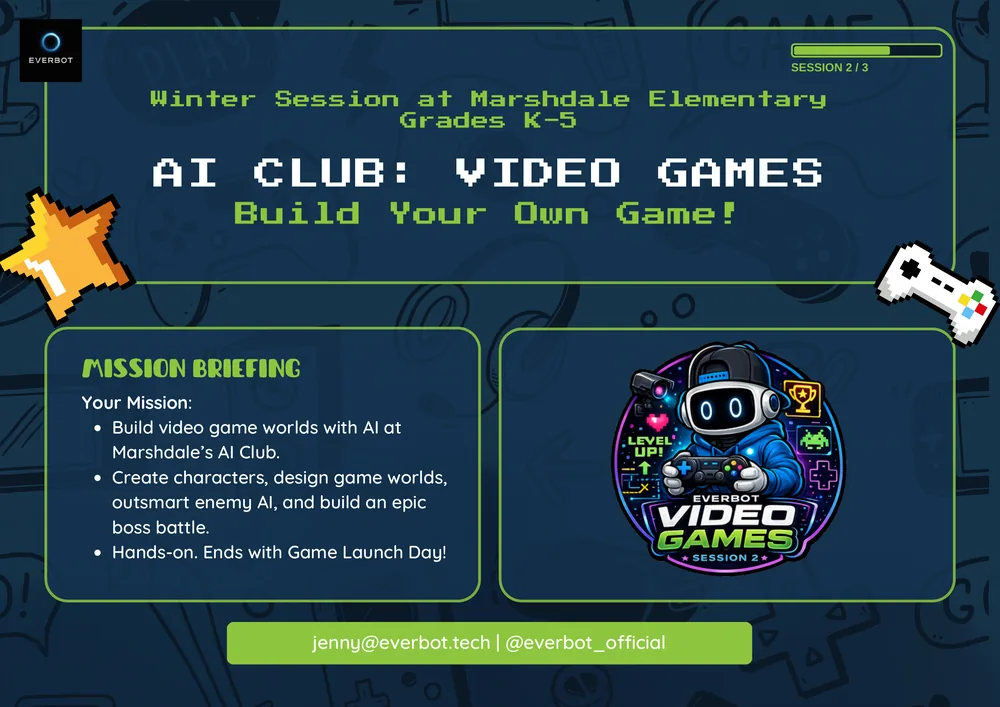 AI Club: Video Games flyer for Marshdale Elementary, winter session, grades K-5. Build your own game. Create characters, design game worlds, outsmart enemy AI, and build an epic boss battle. Hands-on, ends with Game Launch Day.