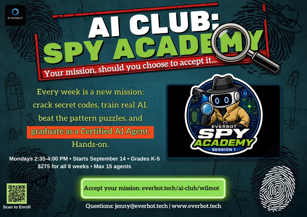AI Club: Spy Academy flyer for Wilmot Elementary. Every week is a new mission: crack secret codes, train real AI, beat the pattern puzzles, and graduate as a Certified AI Agent. Mondays 2:35 to 4:00 PM, starts September 14, grades K-5, $275 for all 8 weeks, max 15 agents.